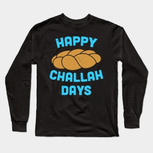 Happy Challah Days Hanukkah Chanukah Funny Jewish Bread Long Sleeve T-Shirt